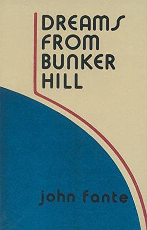 Dreams from Bunker Hill (The Saga of Arturo Bandini #4)