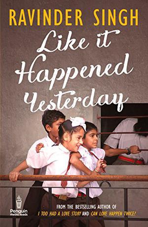 Like It Happened Yesterday by Ravinder Singh