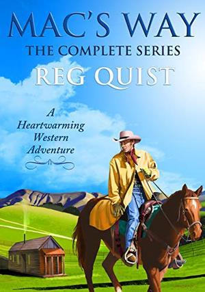 Mac's Way: The Complete Series by Reg Quist