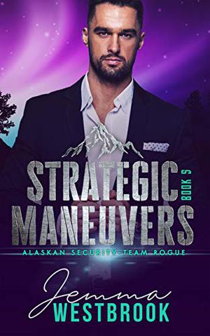 Strategic Maneuvers by Jemma Westbrook