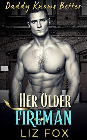 Her Older Fireman: An Older Man Younger Woman Curvy Romance by Liz Fox
