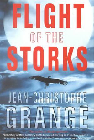 Flight of the Storks by Jean-Christophe Grangé