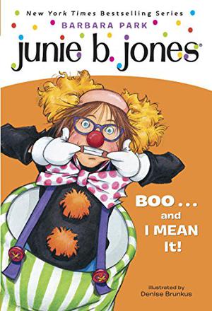 Junie B., First Grader: Boo...and I Mean It! (Junie B. Jones #24)