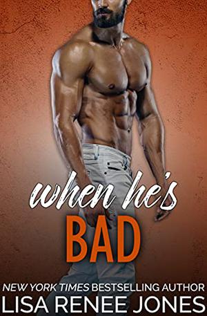 When He's Bad by Lisa Renee Jones