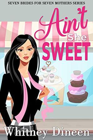 Ain't She Sweet (Seven Brides for Seven Mothers #2)