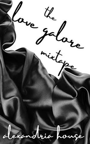 The Love Galore Mixtape (The HOUSE Mixtapes #2)