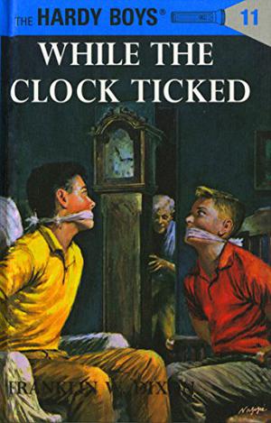 While the Clock Ticked (The Hardy Boys #11)