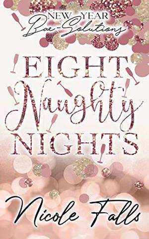 Eight Naughty Nights (New Year Bae-Solutions #1)