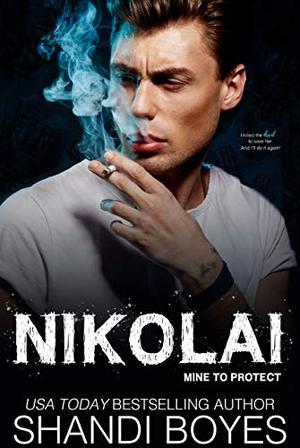 Nikolai: Mine to Protect (Russian Mob Chronicles #4)