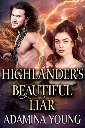 Highlander's Beautiful Liar: A Scottish Medieval Highlander Romance Historical Novel (Highlands' Deceptive Lovers #1)