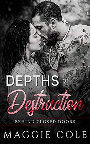 Depths of Destruction: A Military Romance (Behind Closed Doors #1)