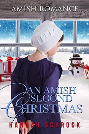 An Amish Second Christmas by Hannah Schrock