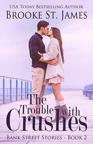 The Trouble with Crushes: A Romance (Bank Street Stories #2)