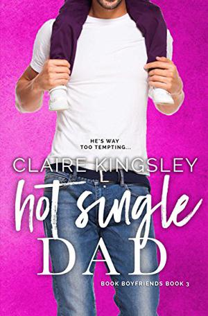 Hot Single Dad (Book Boyfriends #3)