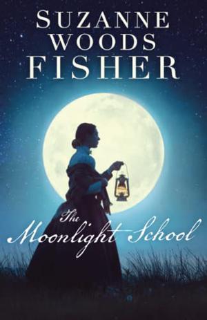 The Moonlight School by Suzanne Woods Fisher
