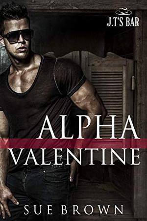 Alpha Valentine: an action/adventure gay romance (J.T.'s Bar #4)
