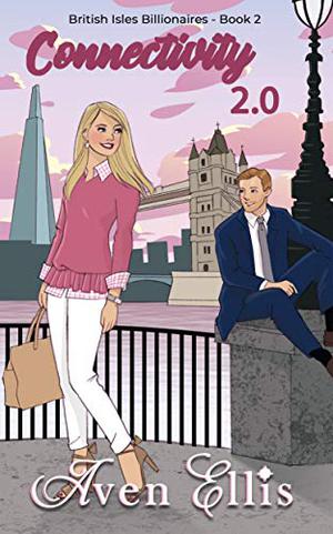 Connectivity 2.0 (British Isles Billionaires #2)
