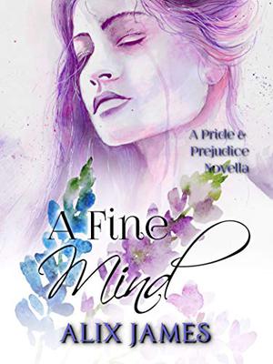 A Fine Mind by Alix James, Nicole Clarkston