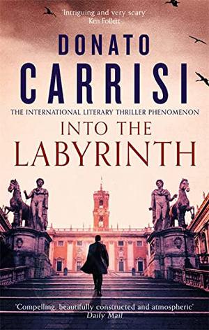 Into the Labyrinth by Donato Carrisi