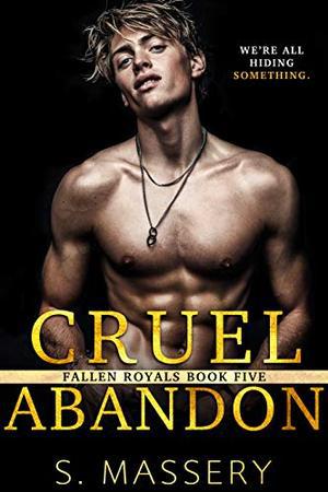 Cruel Abandon: A Dark College Bully Romance (Fallen Royals #5)