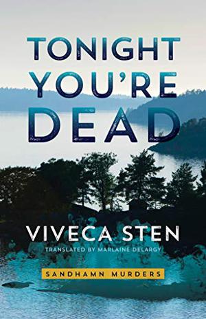 Tonight You’re Dead by Viveca Sten