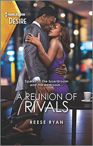 A Reunion of Rivals by Reese Ryan
