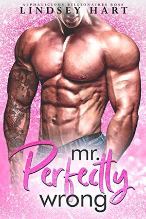 Mr. Perfectly Wrong by Lindsey Hart