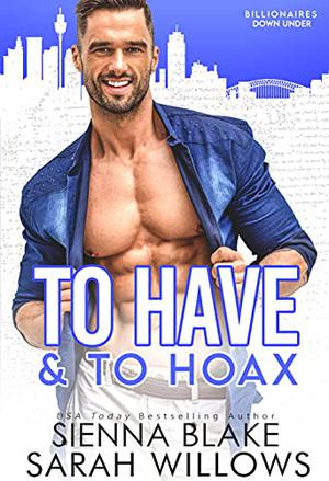 To Have & To Hoax (Billionaires Down Under #1)