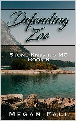Defending Zoe: Stone Knights MC Book 9 (Stone Knights MC #9)