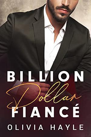 Billion Dollar Fiancé (Seattle Billionaires #4)