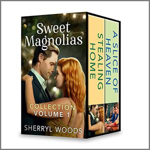 Sweet Magnolias Collection Volume 1: Stealing Home / Slice of Heaven by Sherryl Woods