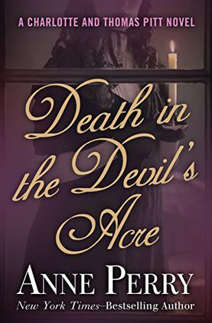 Death in the Devil's Acre by Anne Perry
