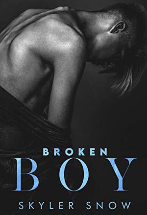 Broken Boy by Skyler Snow