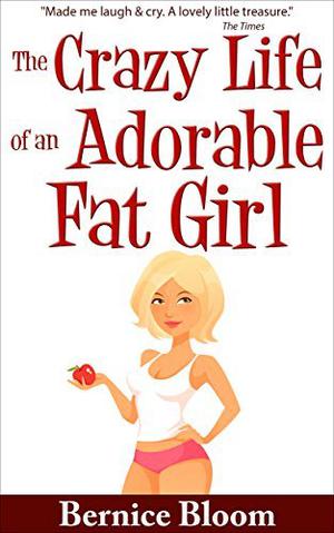 Crazy Life of An Adorable Fat Girl (Adorable Fat Girl #3)