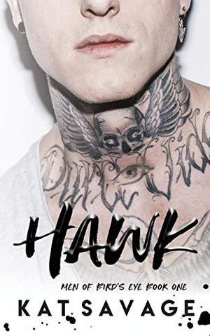 Hawk: A Bad Boy Single Mom Romantic Comedy by Kat Savage
