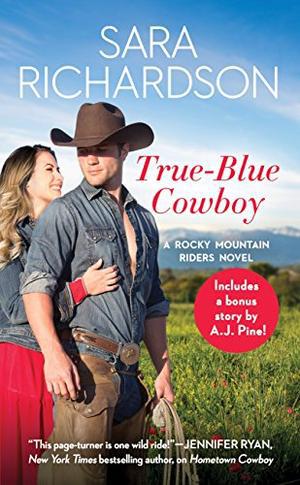 True-Blue Cowboy: Includes a bonus novella by Sara Richardson