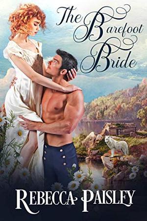 The Barefoot Bride (Rags to Riches Romance) by Rebecca Paisley