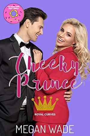 Cheeky Prince: a BBW Royal Romance (Royal Curves #3)