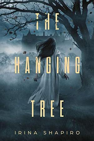 The Hanging Tree: A Historical Mystery by Irina Shapiro