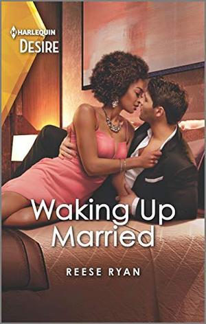 Waking Up Married: A friends to lovers romance by Reese Ryan