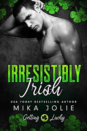 Irresistibly Irish (Getting Lucky #1)