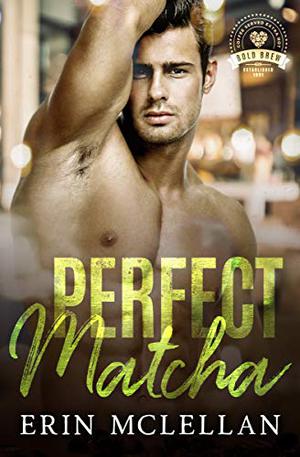 Perfect Matcha (Bold Brew #3)