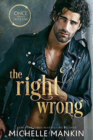 The Right Wrong by Michelle Mankin