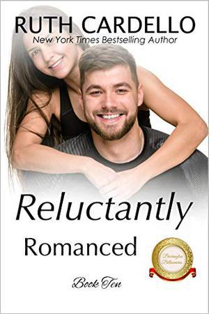 Reluctantly Romanced by Ruth Cardello
