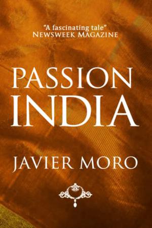 Passion India by Javier Moro