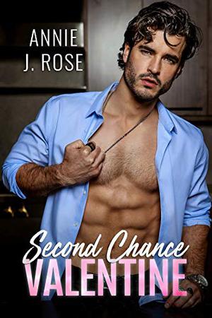 Second Chance Valentine by Annie J. Rose