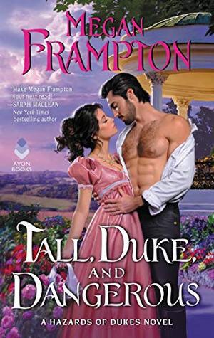 Tall, Duke, and Dangerous: A Hazards of Dukes Novel (Hazards of Dukes #2)
