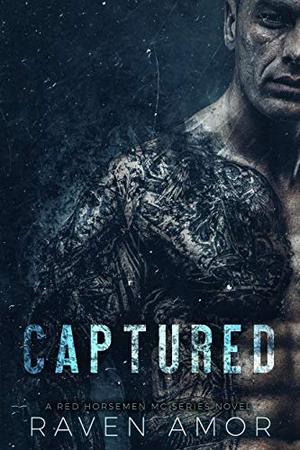 Captured: Red Horsemen #1 by Raven Amor