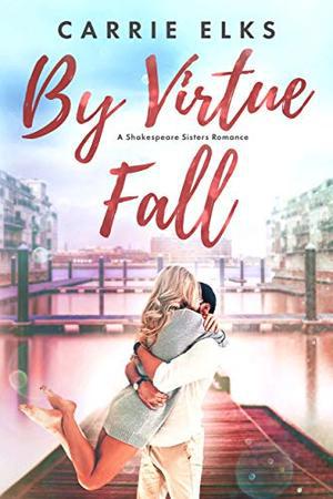 By Virtue Fall (The Shakespeare Sisters #4)