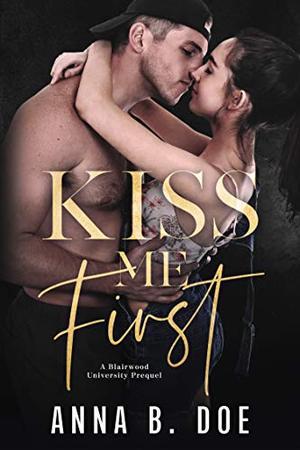 Kiss Me First: A Coming Of Age Sports Romance (Blairwood University #0)